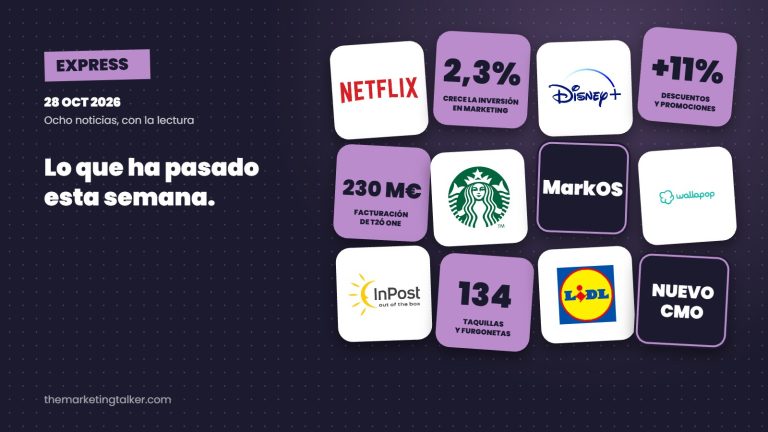 Collage de la Express del 28 de octubre de 2026: Netflix, Disney+, Starbucks, Wallapop, InPost, Lidl, MarkOS, inversión en marketing +2,3 %, descuentos +11 %, 230 M€ de t2ó ONE y el nuevo CMO
